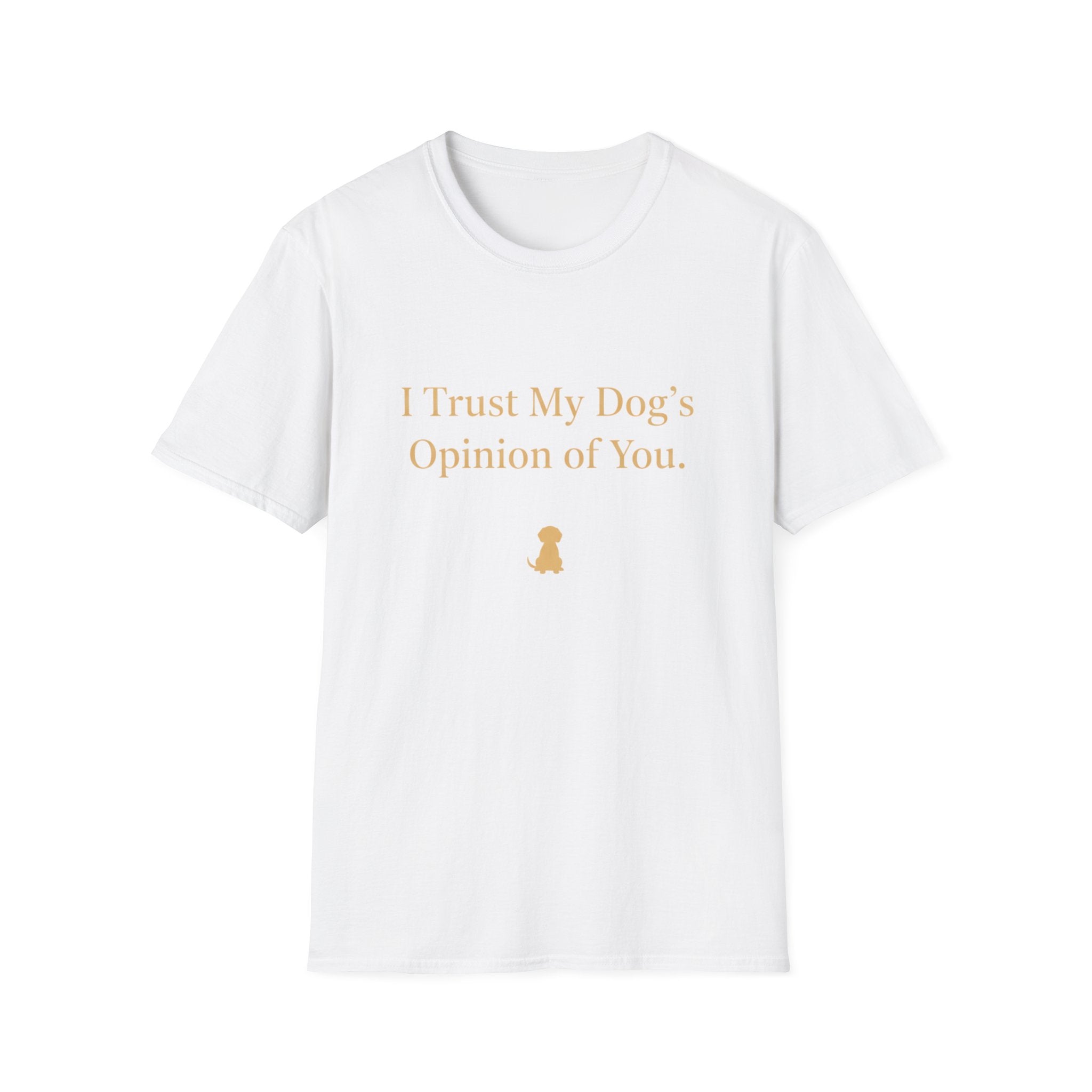 Pet Lover T-Shirt — "I trust my dog's opinion" Funny Graphic Tee