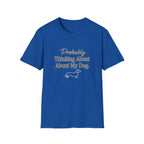 Pet Lover T-Shirt — "Thinking about dog" Funny Graphic Tee