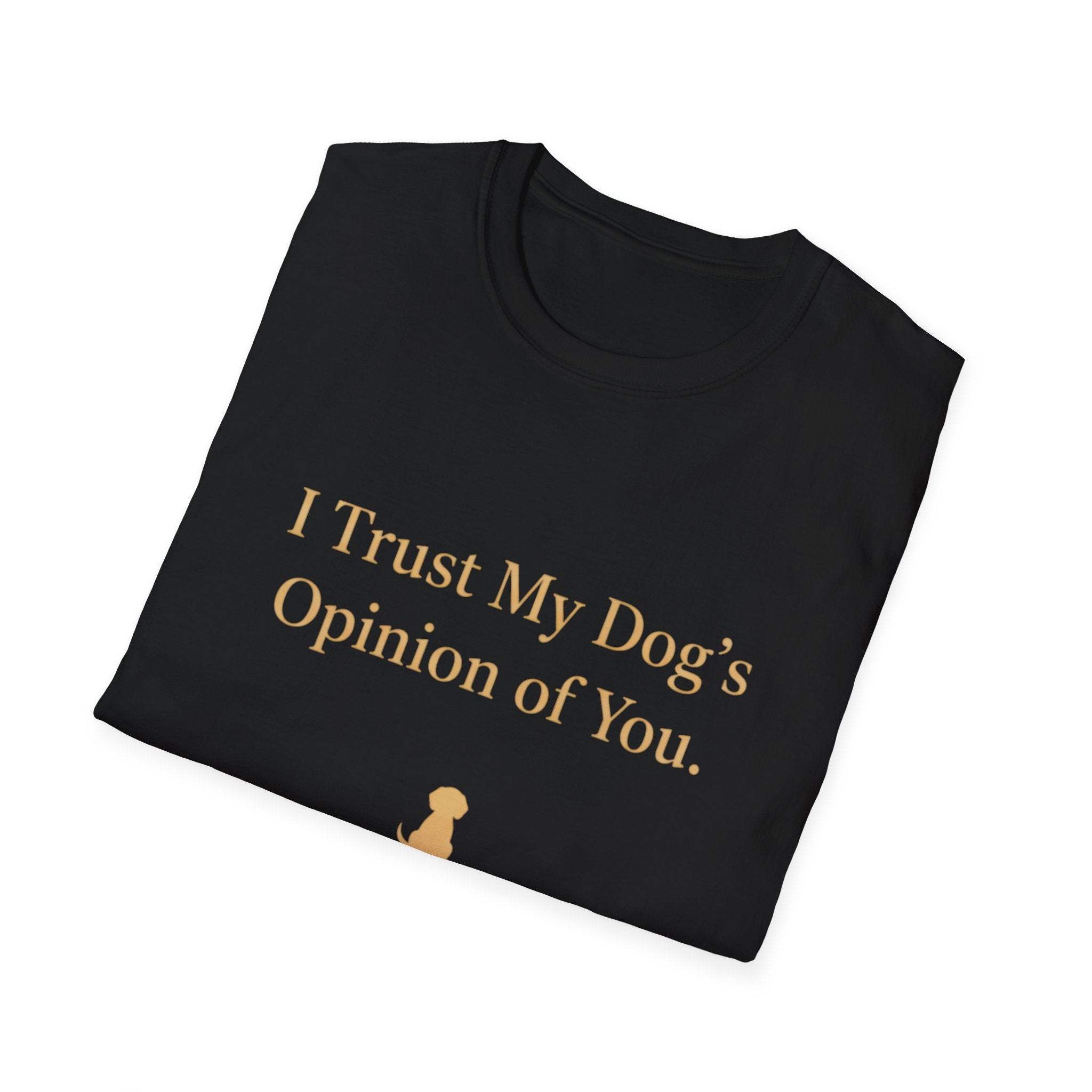 Pet Lover T-Shirt — "I trust my dog's opinion" Funny Graphic Tee