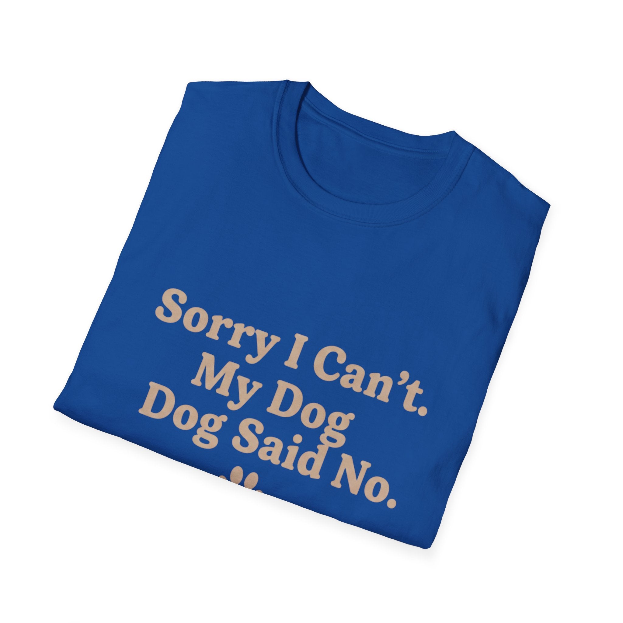 Pet Lover T-Shirt — "Dog said no" Funny Graphic Tee