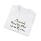 Pet Lover T-Shirt — "Thinking about dog" Funny Graphic Tee
