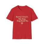 Pet Lover T-Shirt — "Dog said no" Funny Graphic Tee