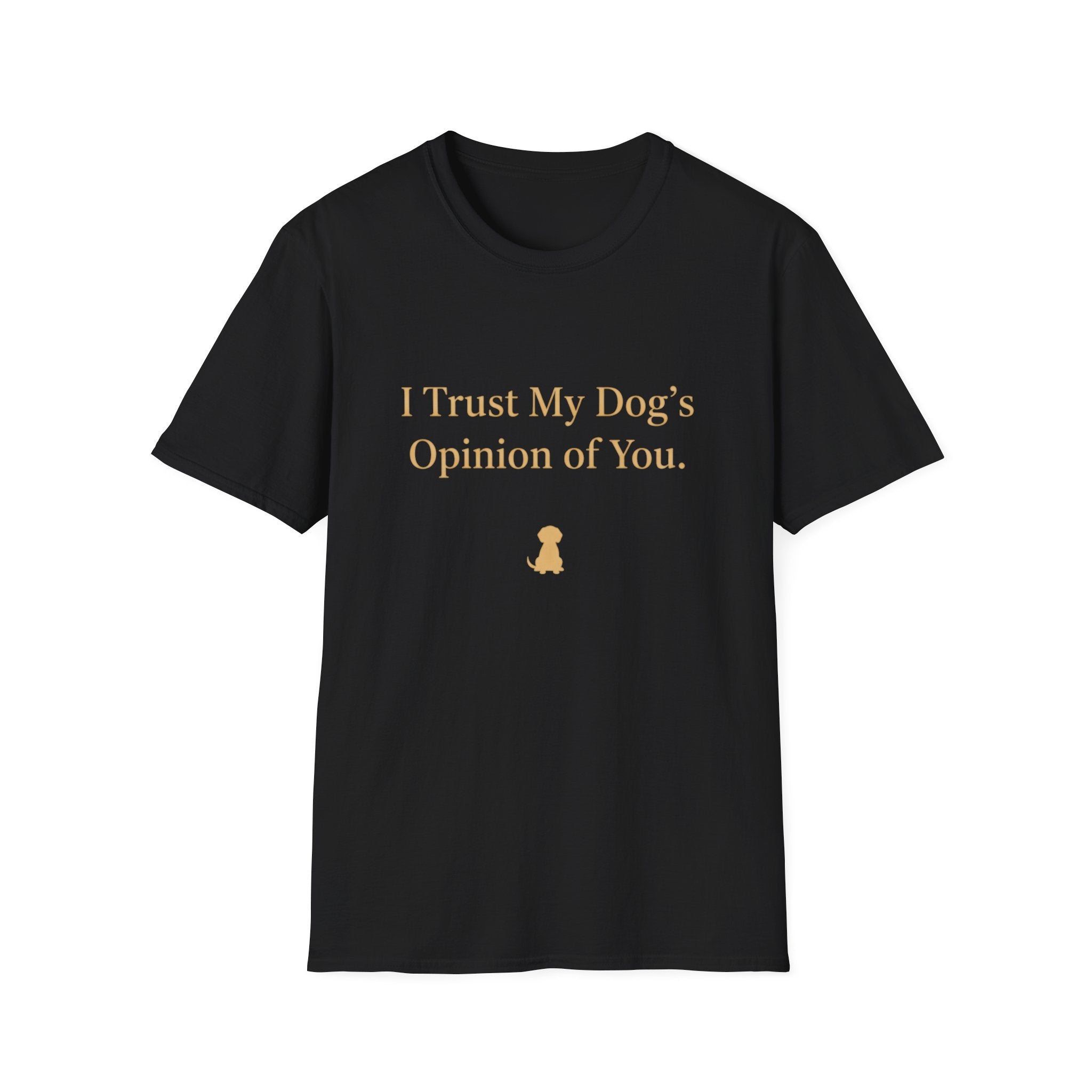 Pet Lover T-Shirt — "I trust my dog's opinion" Funny Graphic Tee