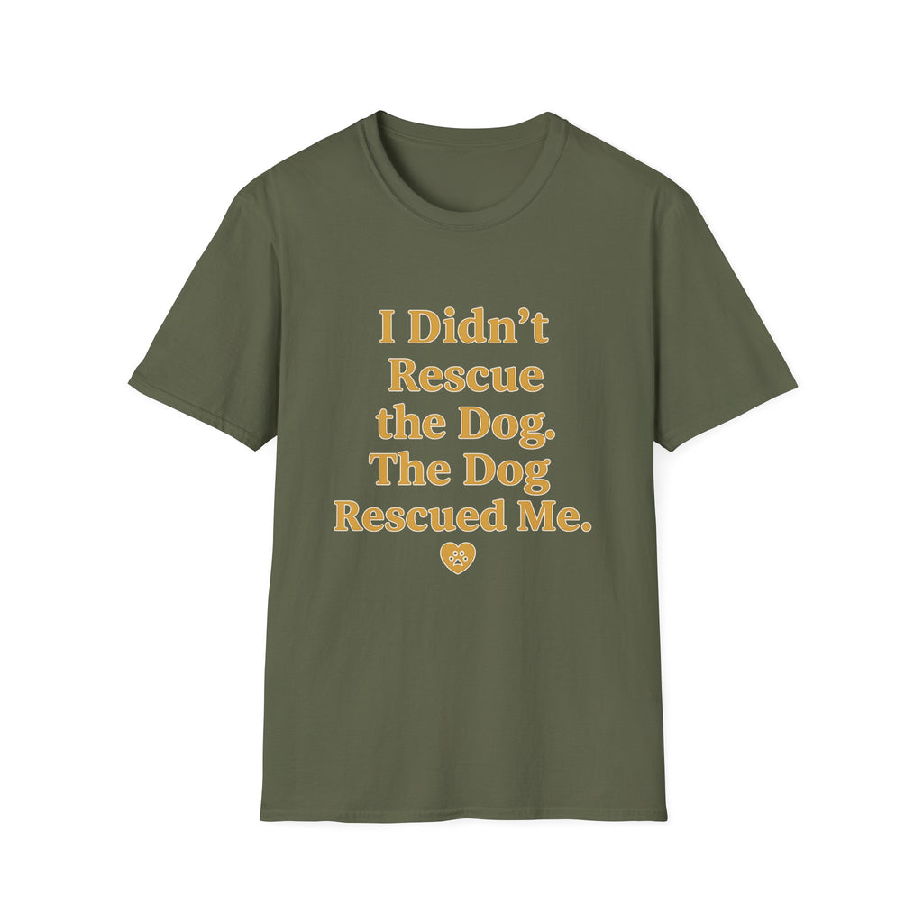 Pet Lover T-Shirt — "I didn't rescue the dog" Funny Graphic Tee