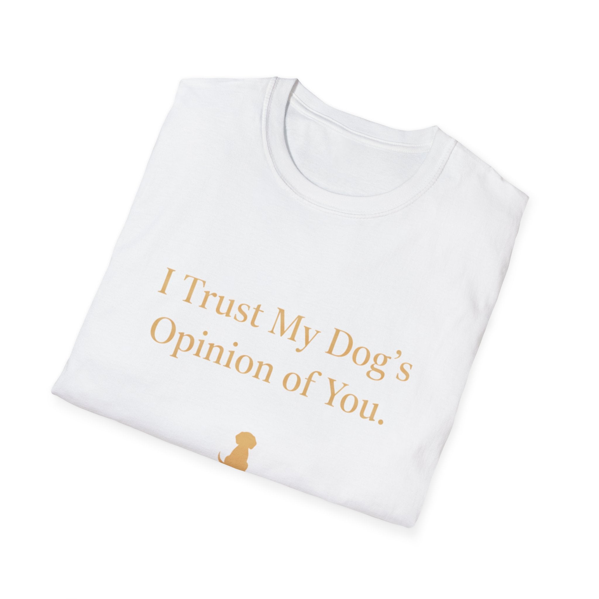 Pet Lover T-Shirt — "I trust my dog's opinion" Funny Graphic Tee