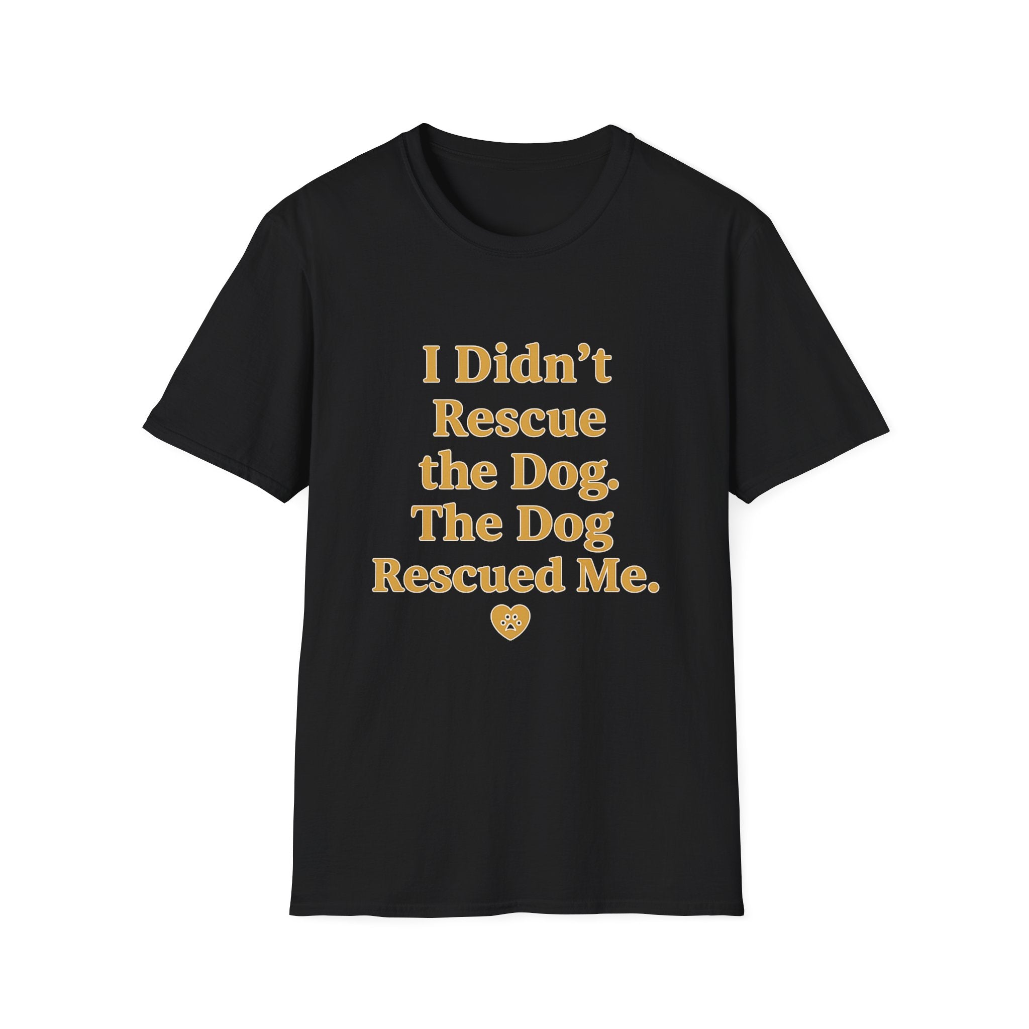 Pet Lover T-Shirt — "I didn't rescue the dog" Funny Graphic Tee