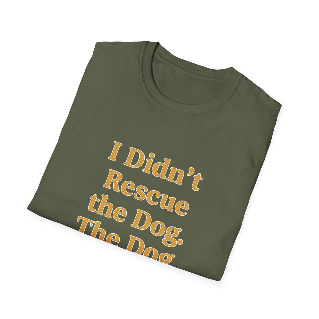 Pet Lover T-Shirt — "I didn't rescue the dog" Funny Graphic Tee