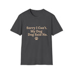 Pet Lover T-Shirt — "Dog said no" Funny Graphic Tee