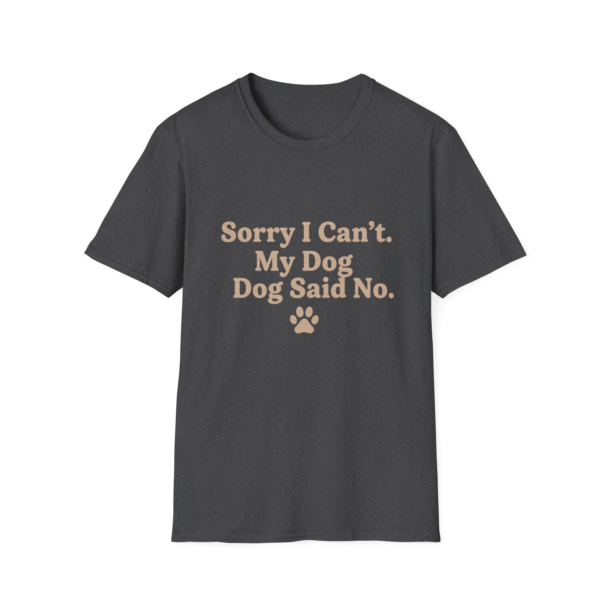 Pet Lover T-Shirt — "Dog said no" Funny Graphic Tee