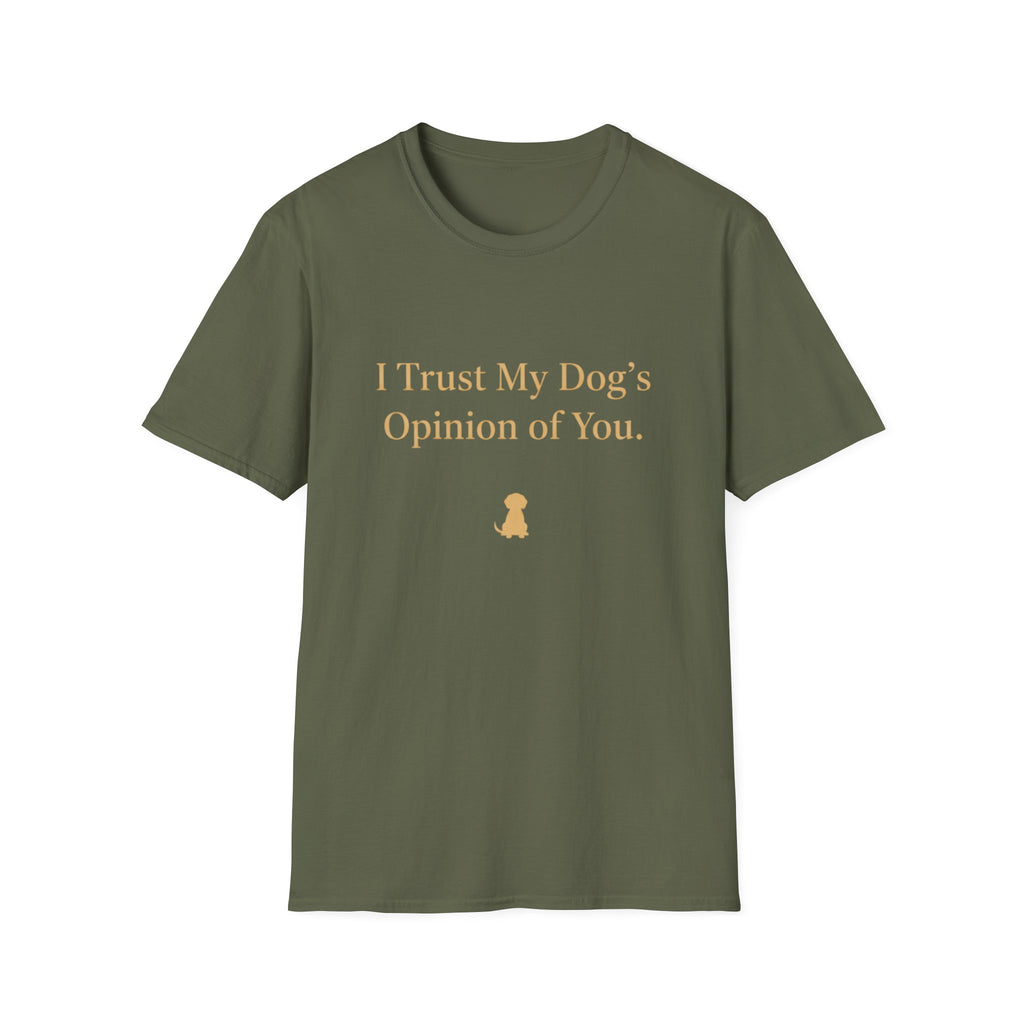 Pet Lover T-Shirt — "I trust my dog's opinion" Funny Graphic Tee